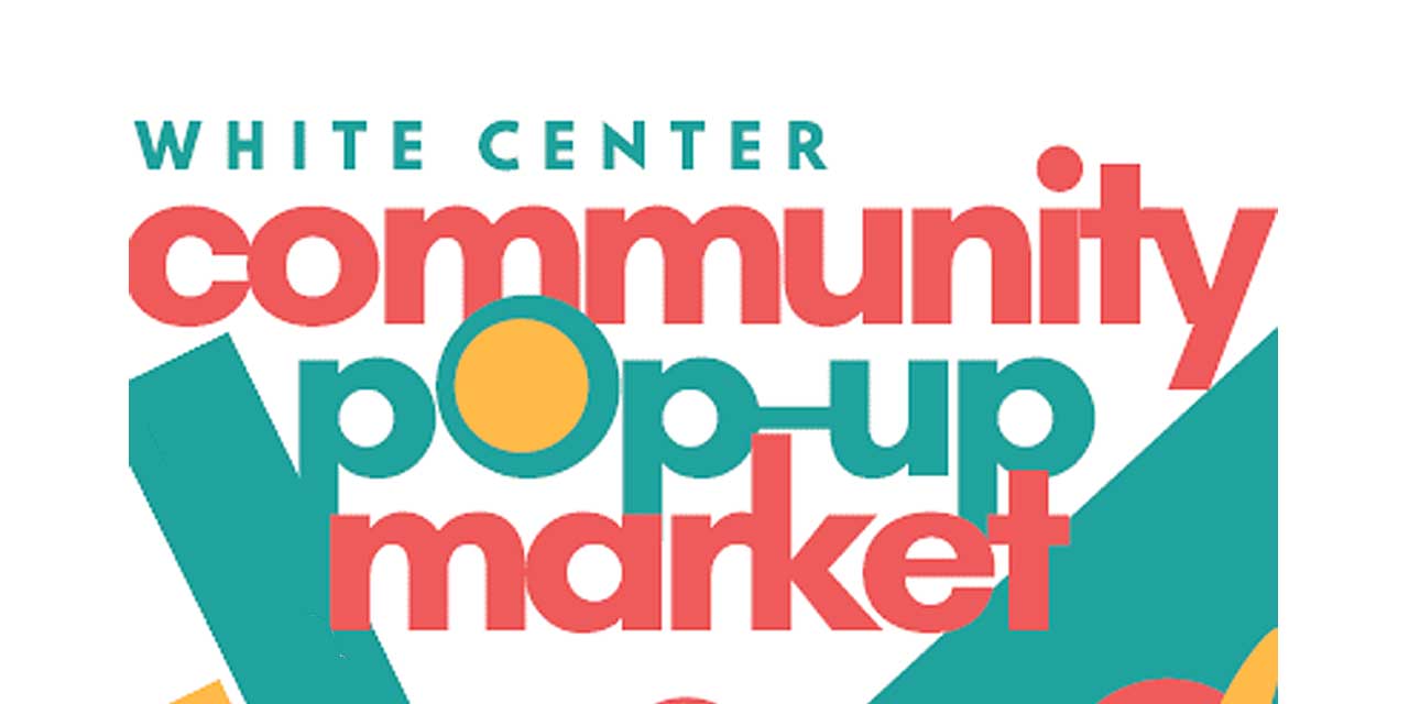 White Center Community Development Association Pop-Up Market will be Sat., Nov. 23
