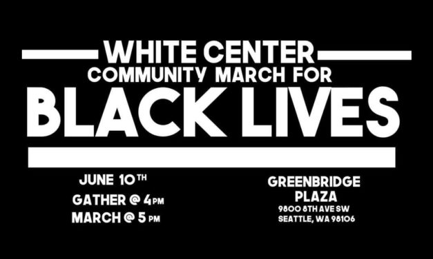White Center Community March for Black Lives will be Wednesday, June 10