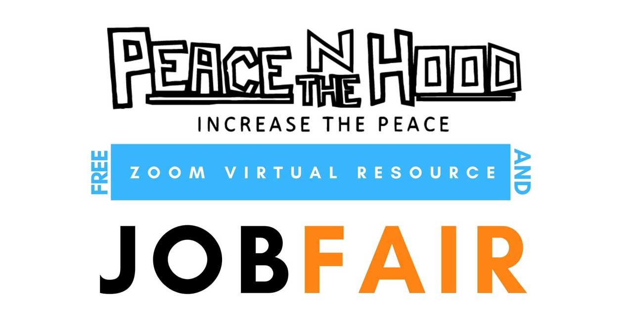 VIRTUAL Peace N’ the Hood Job Fair will be Thursday, July 16