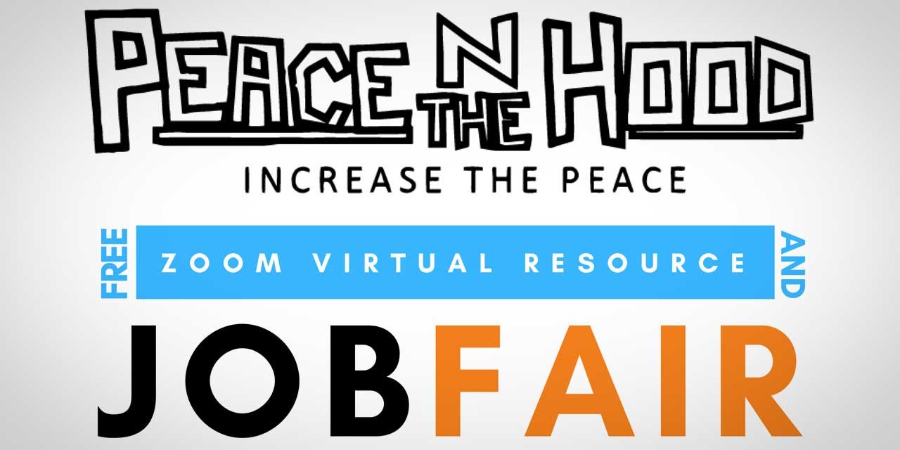 ‘Peace N The Hood’ Virtual Resource and Job Fair will be Wednesday, June 2