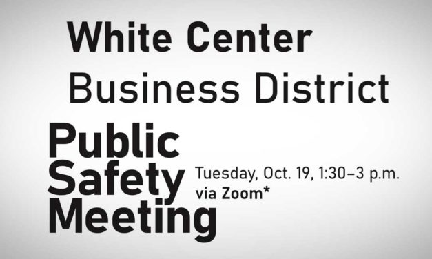 White Center Business District Public Safety Meeting will be online on Tues., Oct. 19