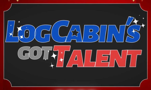 ‘Log Cabin’s Got Talent’ is back, with entries due Sat., Mar. 19