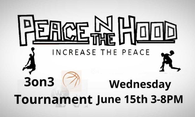 ‘Peace N’the Hood’ 3-on-3 Basketball Tournament is Wed. June 15