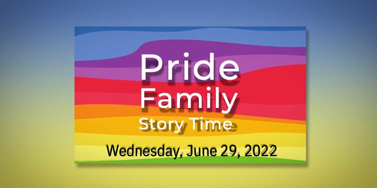 Pride Family Story Time will be Wednesday, June 29 at Greenbridge Plaza