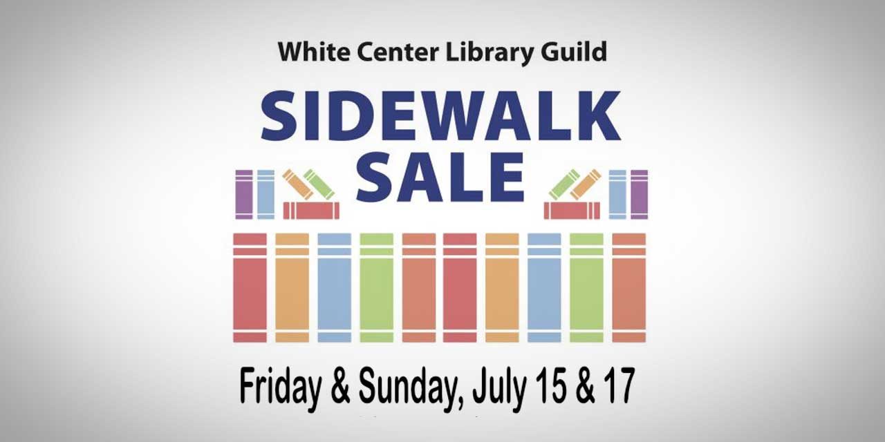 White Center Library Guild’s Sidewalk Sale will be this Friday & Sunday