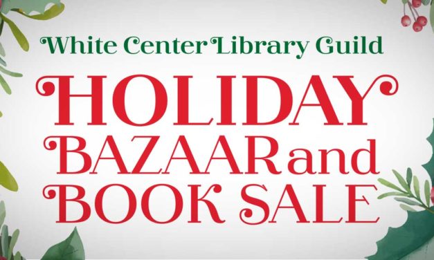 White Center Library Guild’s Holiday Bazaar & Book Sale will be Nov. 18 & 20