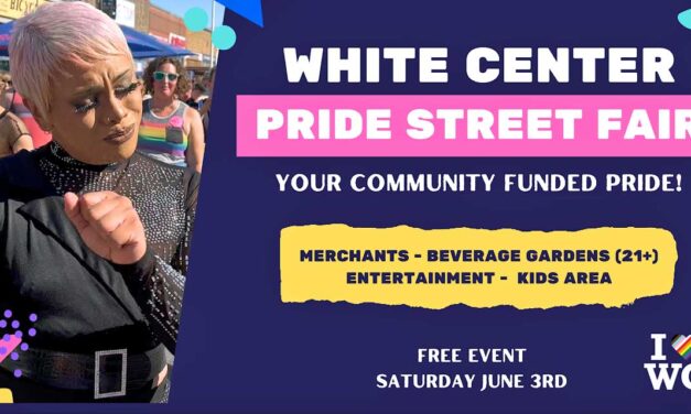 White Center Pride Street Festival will be Saturday, June 3