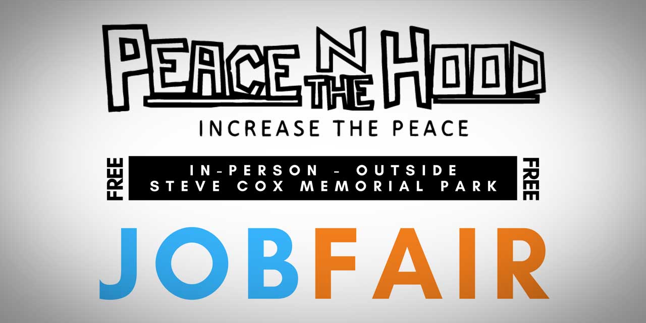 ‘Peace N’ the Hood’ Job Fair will be June 7 at Steve Cox Memorial Park