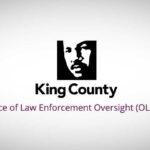 King County Sheriff’s Office use of force policy faces scrutiny from Office of Law Enforcement Oversight