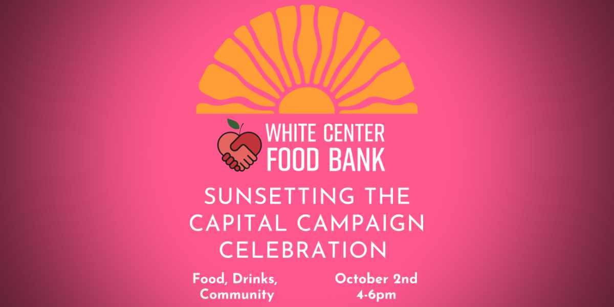 White Center Food Bank to celebrate $10 million campaign success Oct. 2