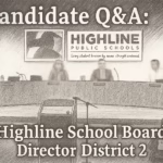 CANDIDATE Q&A: 11 Questions for Highline School Board Director District No. 2