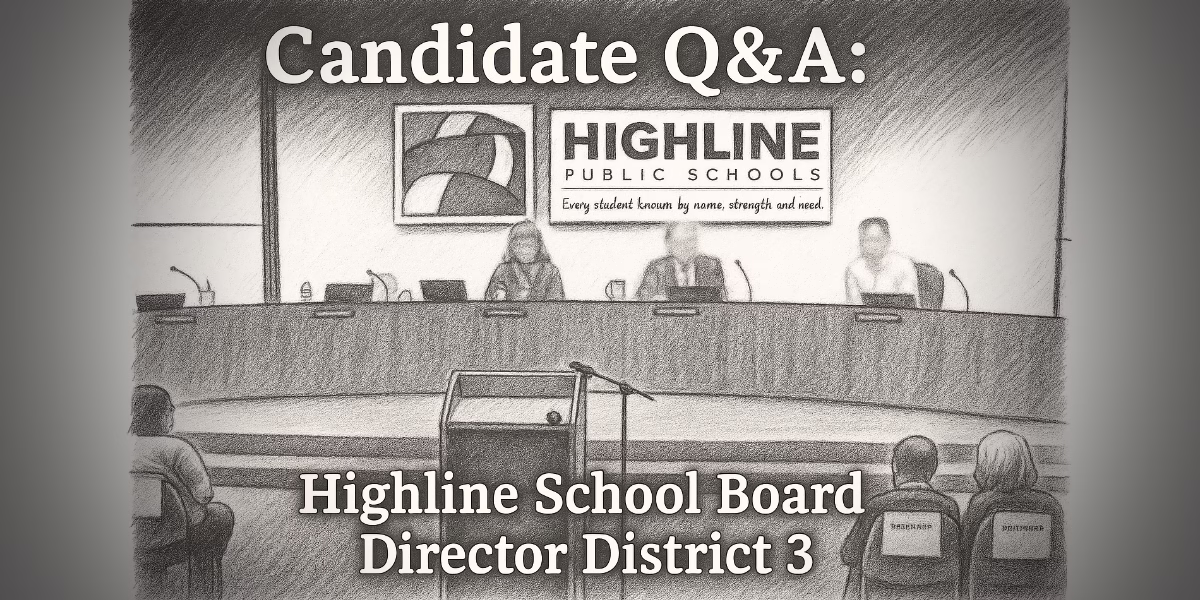 CANDIDATE Q&A: 11 Questions for Highline School Board Director District No. 3